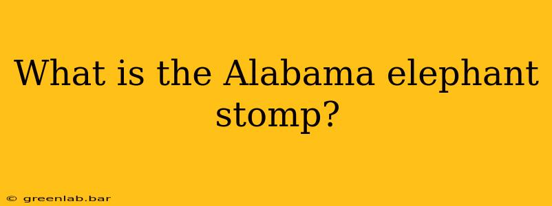 What is the Alabama elephant stomp?