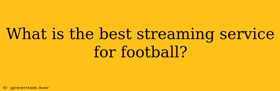 What is the best streaming service for football?