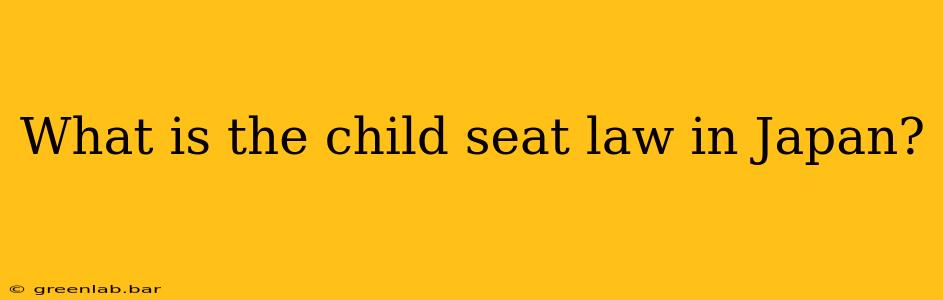 What is the child seat law in Japan?