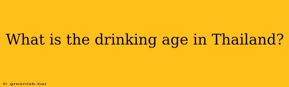 What is the drinking age in Thailand?