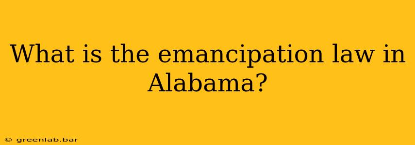 What is the emancipation law in Alabama?