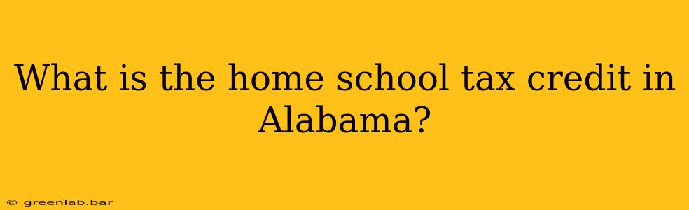 What is the home school tax credit in Alabama?