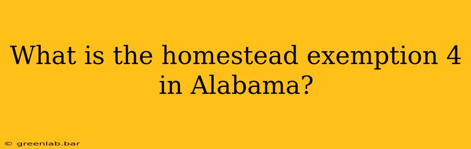 What is the homestead exemption 4 in Alabama?