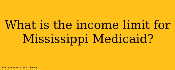 What is the income limit for Mississippi Medicaid?