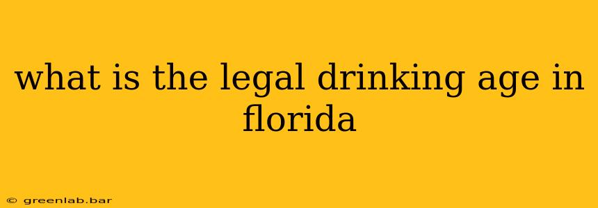 what is the legal drinking age in florida