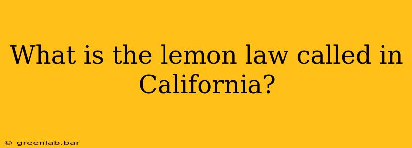 What is the lemon law called in California?