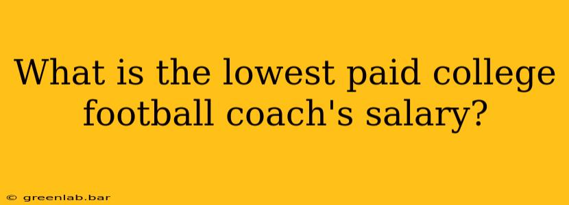 What is the lowest paid college football coach's salary?