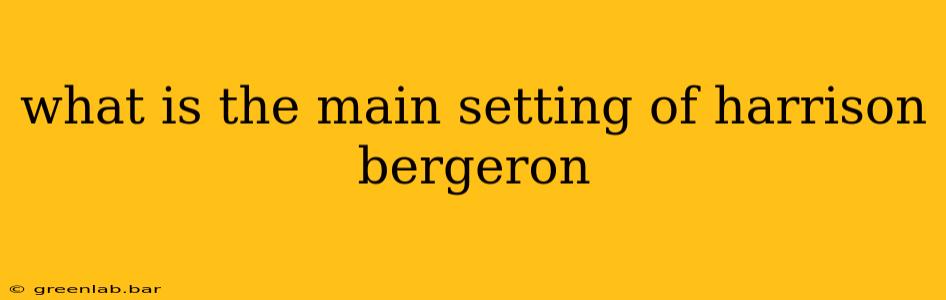 what is the main setting of harrison bergeron