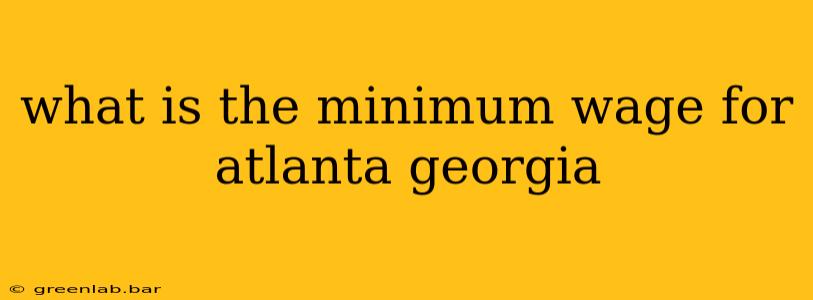 what is the minimum wage for atlanta georgia