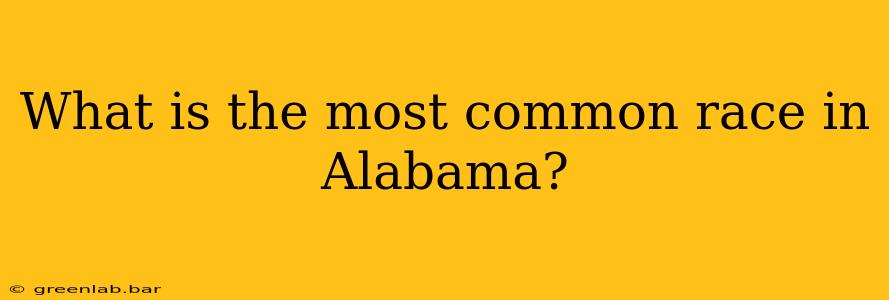 What is the most common race in Alabama?