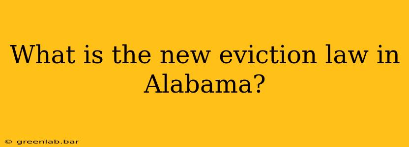 What is the new eviction law in Alabama?