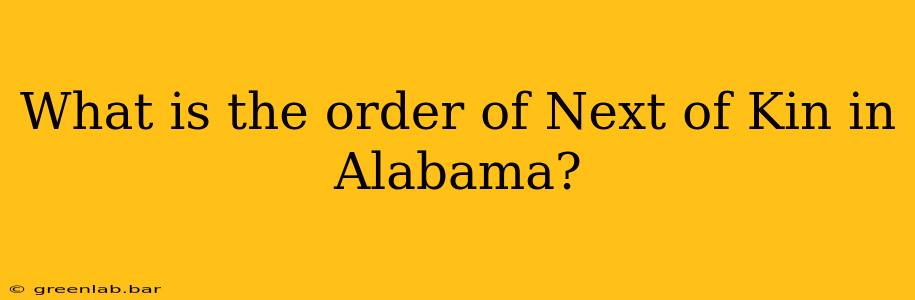 What is the order of Next of Kin in Alabama?