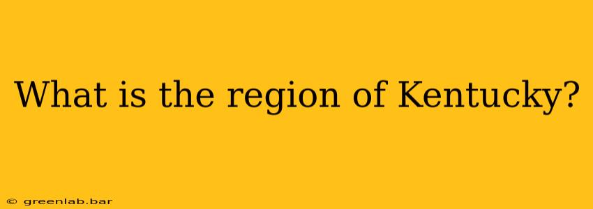 What is the region of Kentucky?