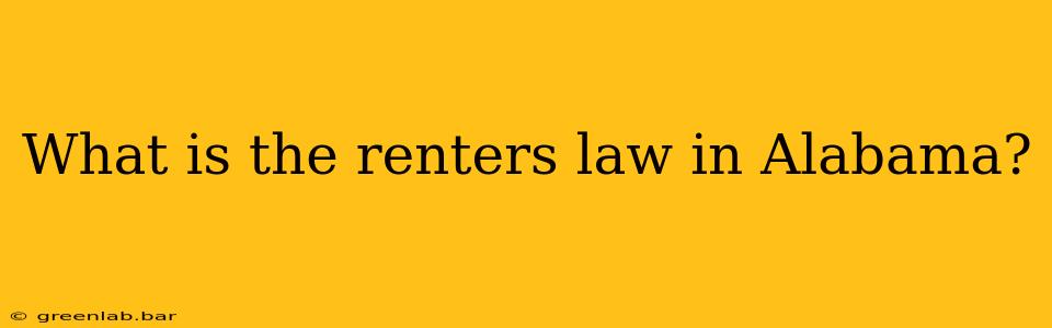 What is the renters law in Alabama?