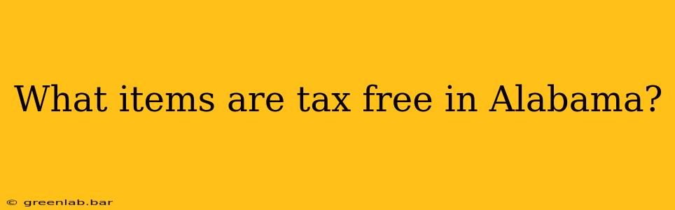 What items are tax free in Alabama?