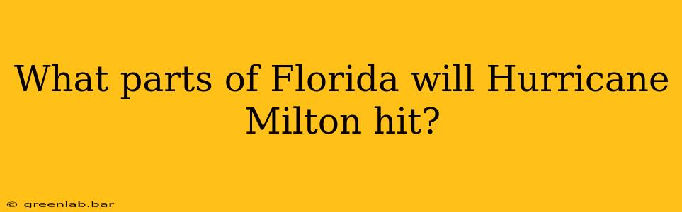 What parts of Florida will Hurricane Milton hit?