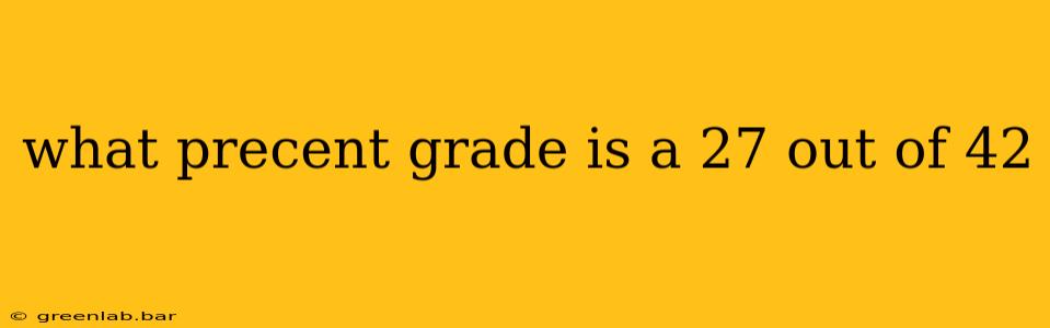 what precent grade is a 27 out of 42