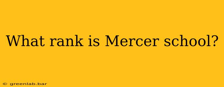 What rank is Mercer school?