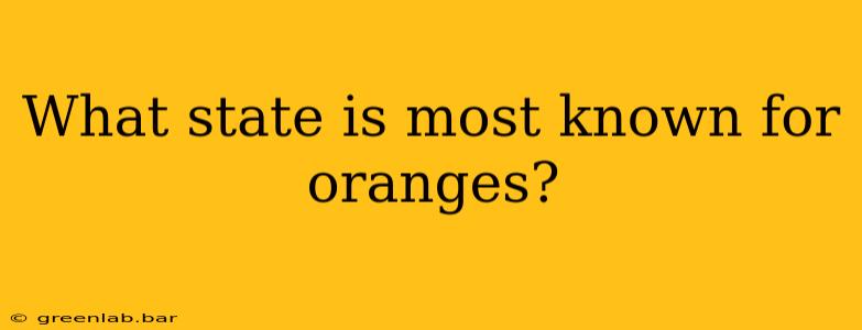 What state is most known for oranges?