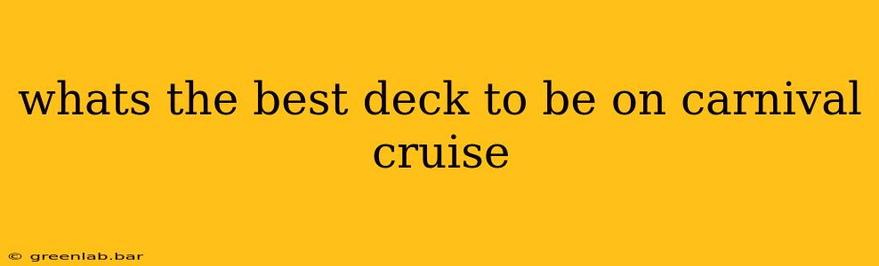 whats the best deck to be on carnival cruise