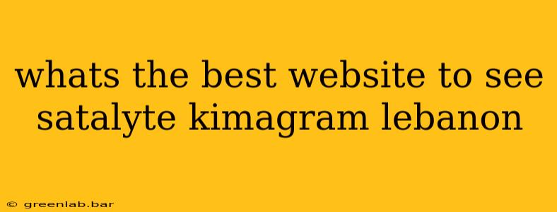 whats the best website to see satalyte kimagram lebanon