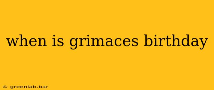 when is grimaces birthday