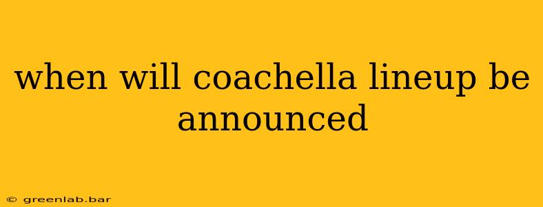 when will coachella lineup be announced