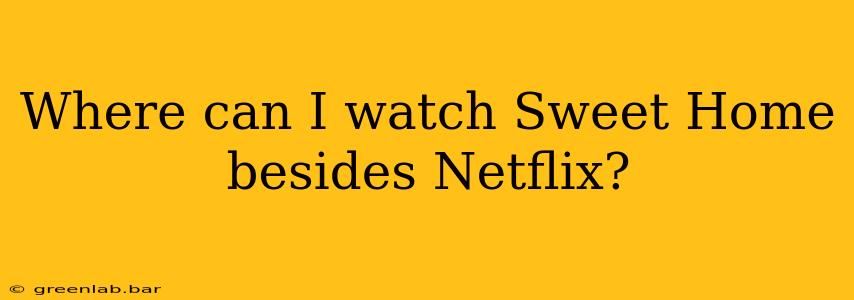 Where can I watch Sweet Home besides Netflix?