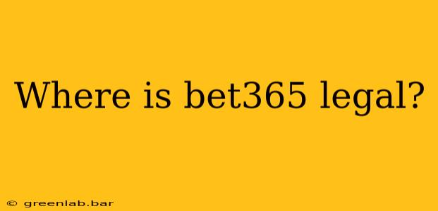 Where is bet365 legal?