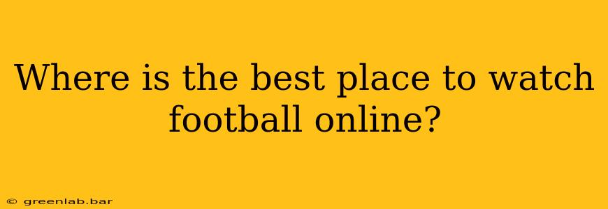 Where is the best place to watch football online?