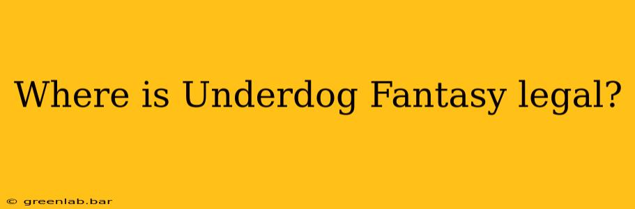 Where is Underdog Fantasy legal?