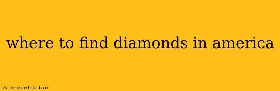 where to find diamonds in america