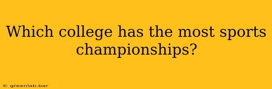 Which college has the most sports championships?