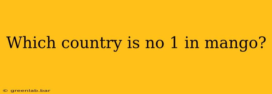 Which country is no 1 in mango?