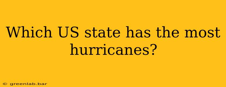 Which US state has the most hurricanes?