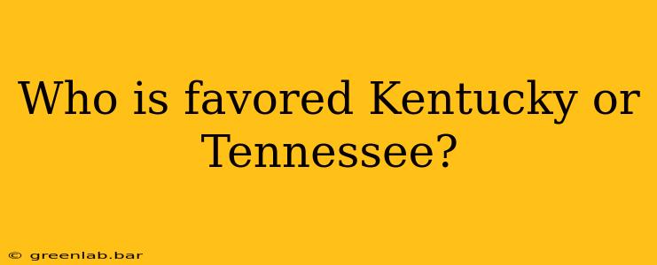 Who is favored Kentucky or Tennessee?