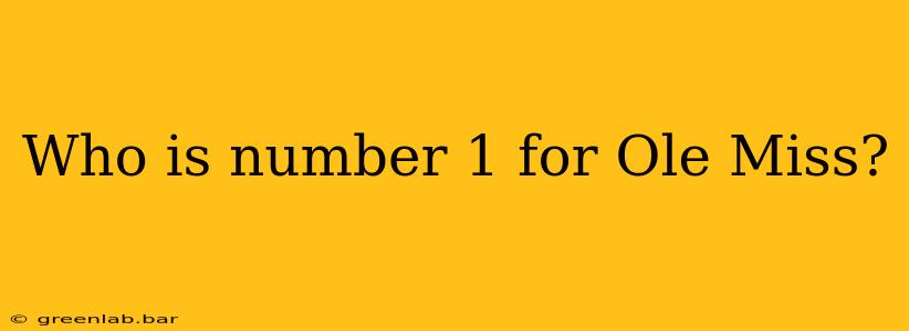 Who is number 1 for Ole Miss?