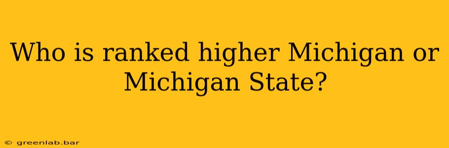 Who is ranked higher Michigan or Michigan State?