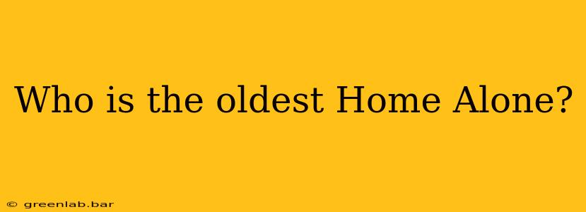 Who is the oldest Home Alone?