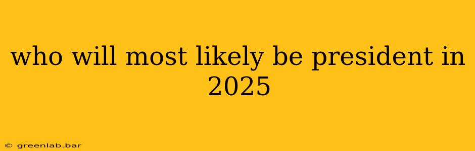 who will most likely be president in 2025