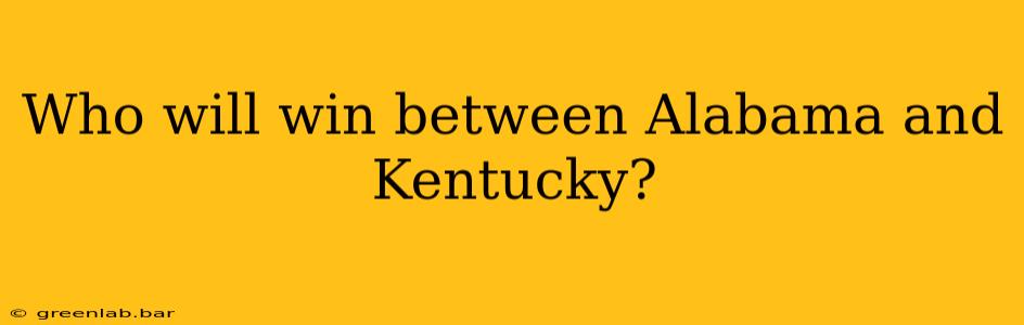 Who will win between Alabama and Kentucky?