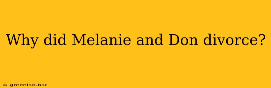 Why did Melanie and Don divorce?