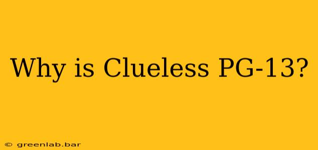 Why is Clueless PG-13?