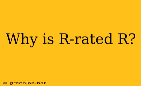 Why is R-rated R?