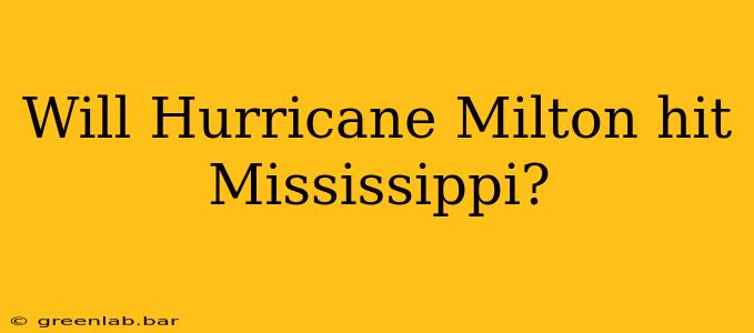 Will Hurricane Milton hit Mississippi?