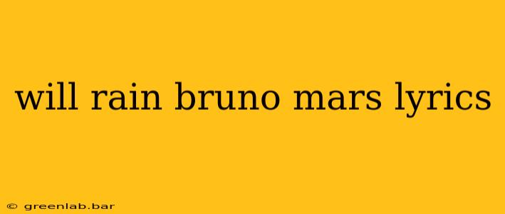 will rain bruno mars lyrics