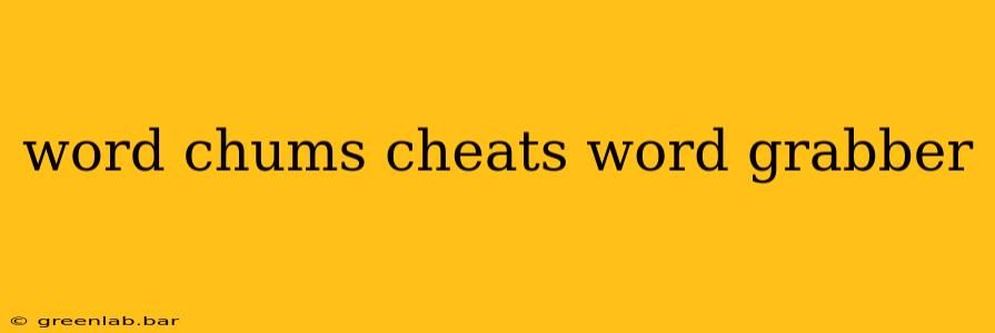 word chums cheats word grabber