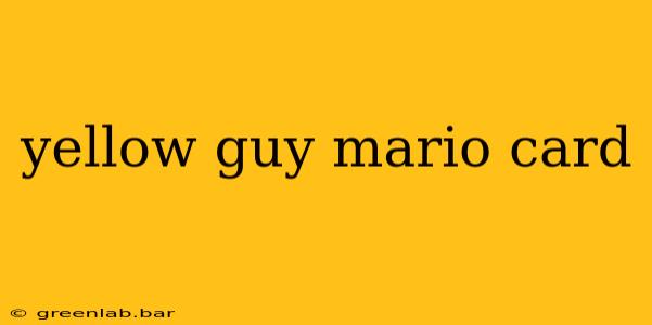 yellow guy mario card